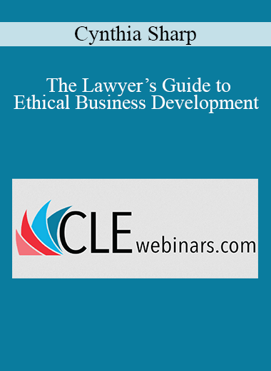 Purchuse Cynthia Sharp - The Lawyer’s Guide to Ethical Business Development course at here with price $79 $18.