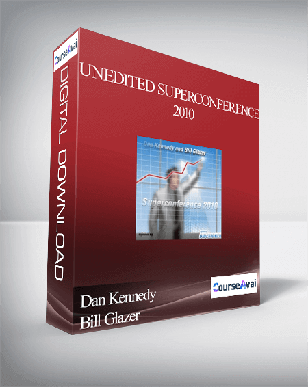 Purchuse Dan Kennedy & Bill Glazer – Unedited Superconference 2010 course at here with price $1999 $38.