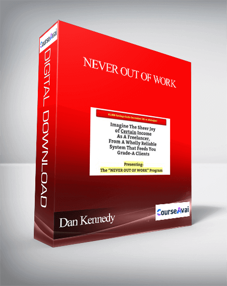 Purchuse Dan Kennedy – Never Out of Work course at here with price $1997 $64.