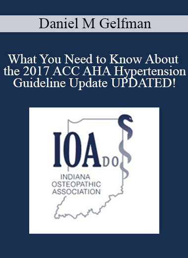 Purchuse Daniel M Gelfman - What You Need to Know About the 2017 ACC AHA Hypertension Guideline Update UPDATED! course at here with price $30 $9.