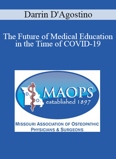 Purchuse Darrin D'Agostino - The Future of Medical Education in the Time of COVID-19 course at here with price $80 $19.