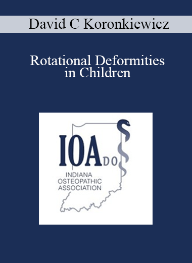 Purchuse David C Koronkiewicz - Rotational Deformities in Children course at here with price $30 $9.