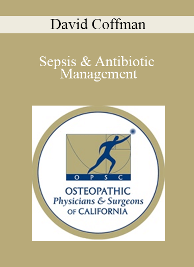 Purchuse David Coffman - Sepsis & Antibiotic Management course at here with price $45 $10.