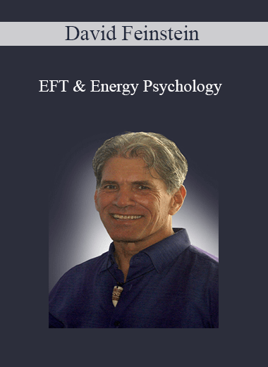 Purchuse David Feinstein - EFT & Energy Psychology course at here with price $40 $16.