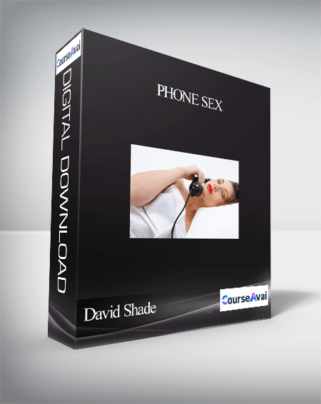 Purchuse David Shade - Phone Sex course at here with price $37 $35.