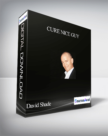 Purchuse David Shade - Cure Nice Guy course at here with price $97 $30.
