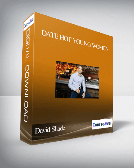 Purchuse David Shade - Date Hot Young Women course at here with price $197 $47.