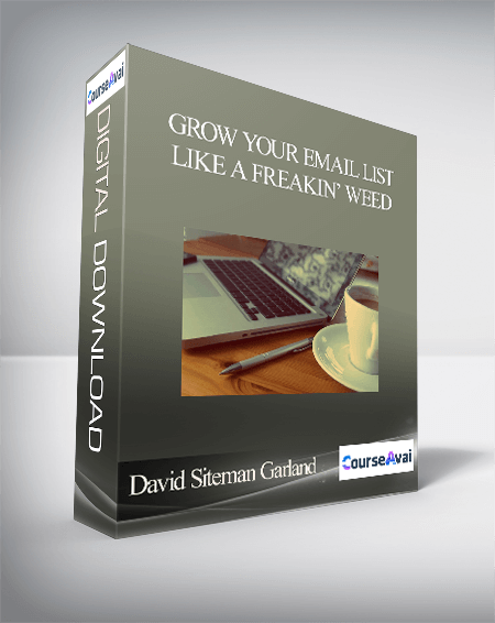 Purchuse David Siteman Garland - Grow Your Email List Like A Freakin’ Weed course at here with price $497 $48.
