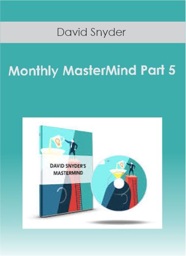 Purchuse David Snyder – Monthly MasterMind Part 5 course at here with price $365 $81.