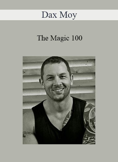 Purchuse Dax Moy - The Magic 100 course at here with price $60 $19.