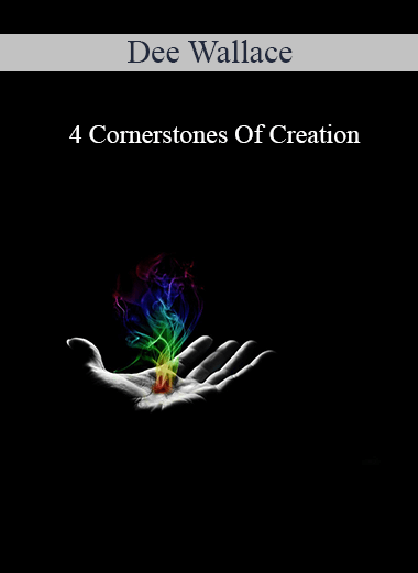 Purchuse Dee Wallace - 4 Cornerstones Of Creation course at here with price $97 $30.
