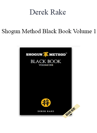 Purchuse Derek Rake - Shogun Method Black Book Volume 1 course at here with price $60 $20.