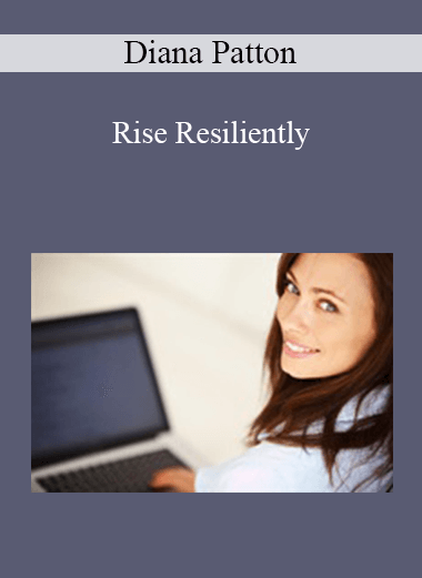 Purchuse Diana Patton - Rise Resiliently course at here with price $45 $10.
