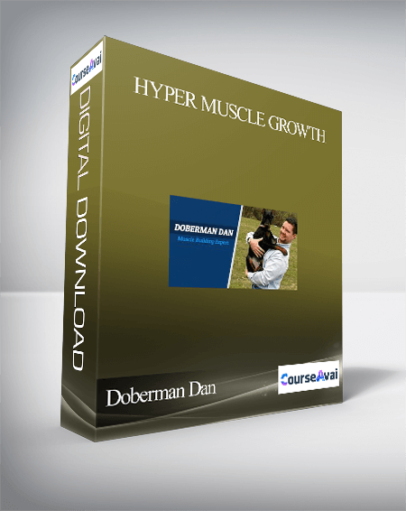 Purchuse Doberman Dan - Hyper Muscle Growth course at here with price $127 $45.