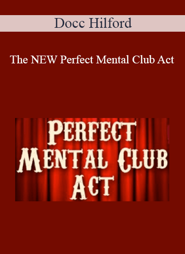 Purchuse Docc Hilford - The NEW Perfect Mental Club Act course at here with price $199 $47.