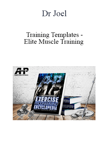 Purchuse Dr Joel - Training Templates - Elite Muscle Training course at here with price $30 $11.