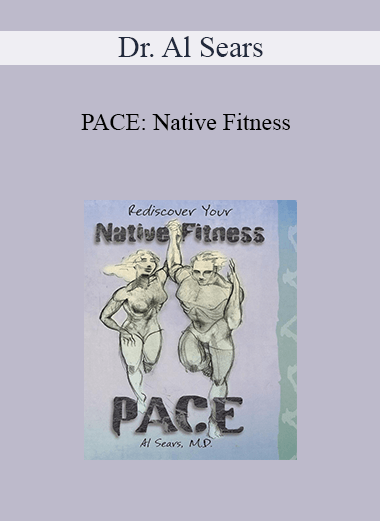Purchuse Dr. Al Sears - PACE: Native Fitness course at here with price $40 $16.