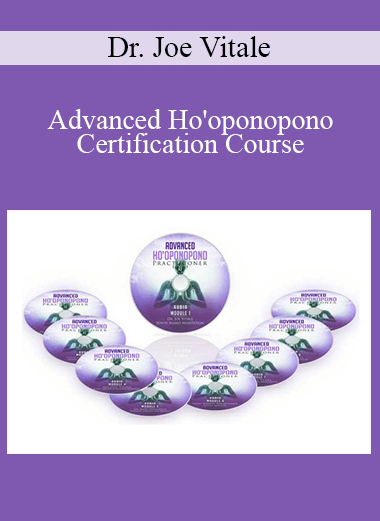 Purchuse Dr. Joe Vitale - Advanced Ho'oponopono Certification Course course at here with price $19 $10.