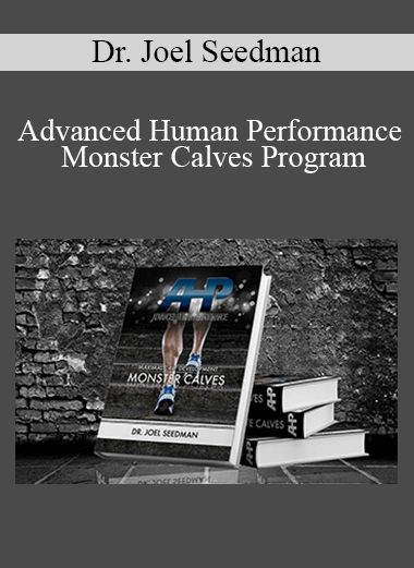 Purchuse Dr. Joel Seedman - Advanced Human Performance - Monster Calves Program course at here with price $50 $19.