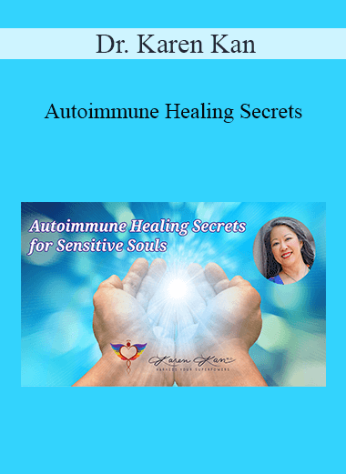 Purchuse Dr. Karen Kan - Autoimmune Healing Secrets course at here with price $997 $189.