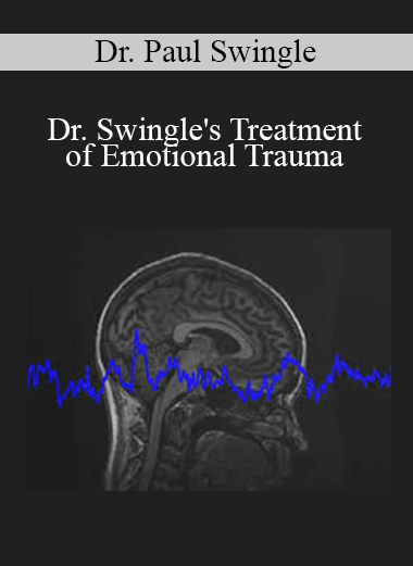 Purchuse Dr. Paul Swingle - Dr. Swingle's Treatment of Emotional Trauma course at here with price $40 $16.