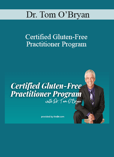 Purchuse Dr. Tom O’Bryan - Certified Gluten-Free Practitioner Program course at here with price $997 $189.