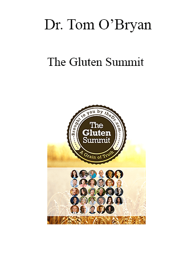 Purchuse Dr. Tom O’Bryan - The Gluten Summit course at here with price $47 $18.