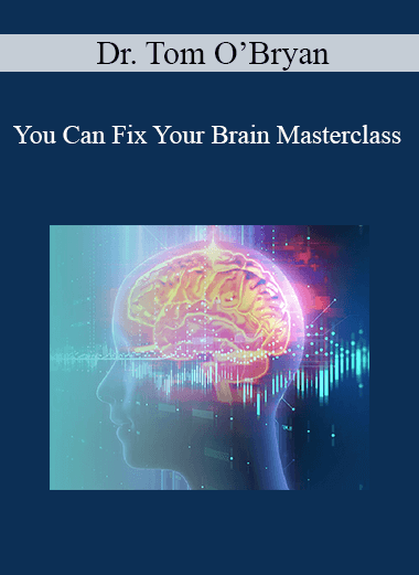 Purchuse Dr. Tom O’Bryan - You Can Fix Your Brain Masterclass course at here with price $97 $28.
