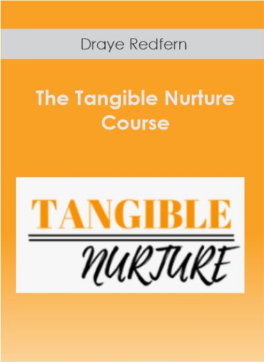 Purchuse Draye Redfern - The Tangible Nurture Course course at here with price $497 $75.