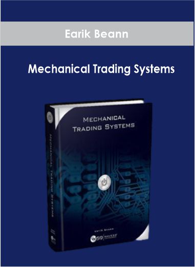 Purchuse Earik Beann - Mechanical Trading Systems course at here with price $1995 $137.