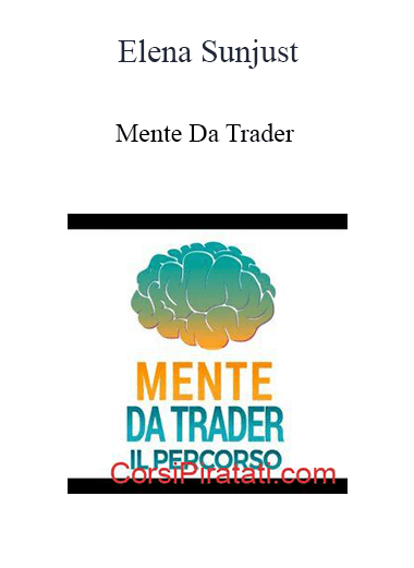 Purchuse Elena Sunjust - Mente Da Trader course at here with price $597 $37.