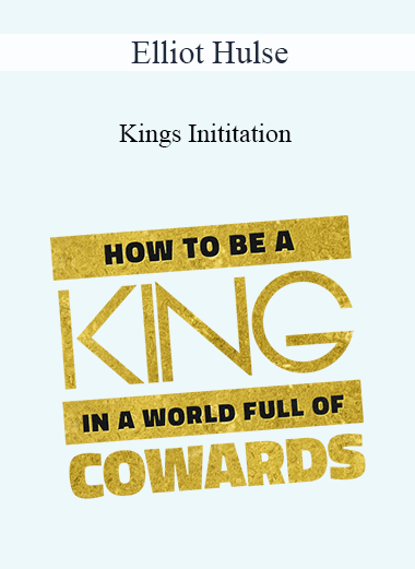 Purchuse Elliot Hulse - Kings Inititation course at here with price $27 $10.