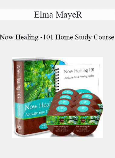 Purchuse Elma Mayer - Now Healing - 101 Home Study Course course at here with price $297 $70.