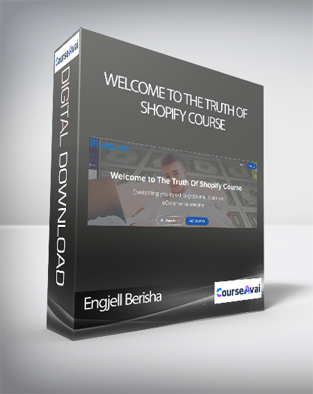 Purchuse Engjell Berisha - Welcome to The Truth Of Shopify Course course at here with price $297 $54.