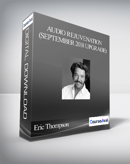 Purchuse Eric Thompson - Audio Rejuvenation (September 2018 Upgrade) course at here with price $97 $35.