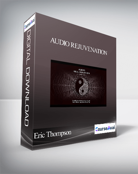 Purchuse Eric Thompson - Audio Rejuvenation course at here with price $17 $14.