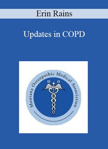 Purchuse Erin Rains - Updates in COPD course at here with price $40 $10.