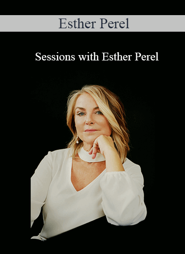 Purchuse Esther Perel - Sessions with Esther Perel course at here with price $630 $95.