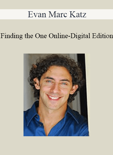 Purchuse Evan Marc Katz - Finding the One Online - Digital Edition course at here with price $197 $56.