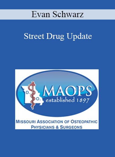 Purchuse Evan Schwarz - Street Drug Update course at here with price $30 $9.