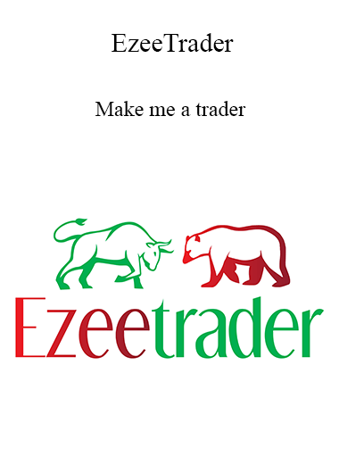 Purchuse EzeeTrader - Make me a trader 2021 course at here with price $412 $98.