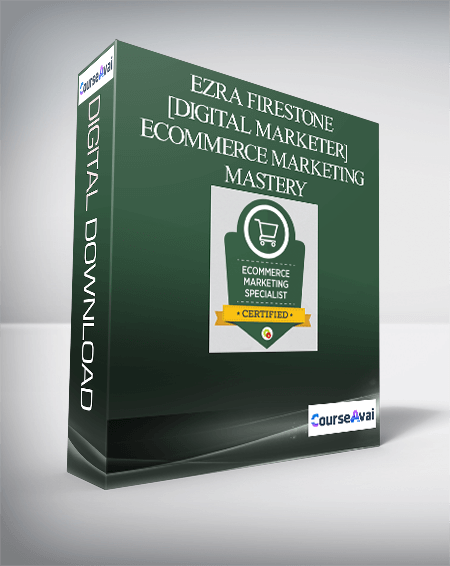 Purchuse Ezra Firestone [Digital Marketer] - eCommerce Marketing Mastery course at here with price $497 $32.