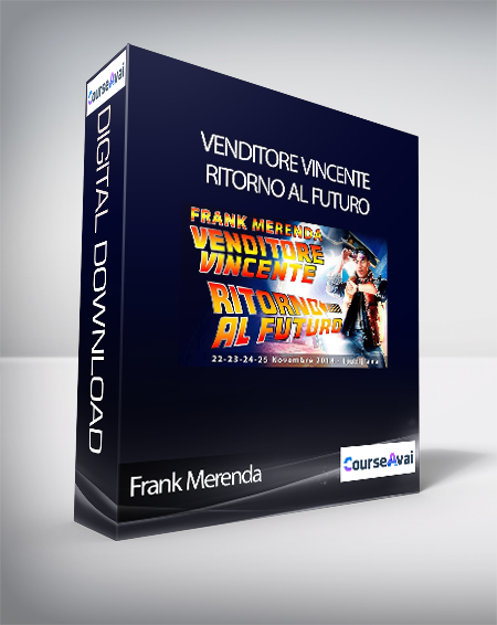 Purchuse Frank Merenda - Venditore Vincente Ritorno Al Futuro (Venditore Vincente 2018 – Ritorno al futuro (Frank Merenda) course at here with price $74 $70.