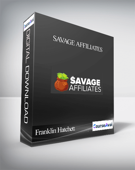 Purchuse Franklin Hatchett – Savage Affiliates course at here with price $197 $45.