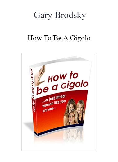 Purchuse Gary Brodsky - How To Be A Gigolo course at here with price $49.95 $19.