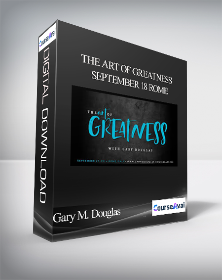 Purchuse Gary M. Douglas - The Art of Greatness - September 18 Rome course at here with price $3500 $665.