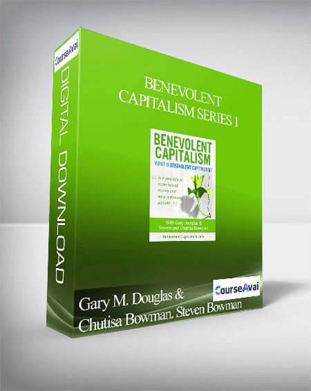 Purchuse Gary M. Douglas & Chutisa Bowman. Steven Bowman - Benevolent Capitalism Series 1 course at here with price $5 $5.