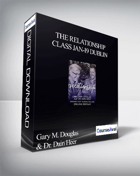 Purchuse Gary M. Douglas & Dr. Dain Heer - The Relationship Class Jan-19 Dublin course at here with price $4100 $779.