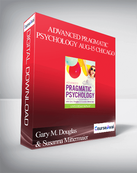Purchuse Gary M. Douglas & Susanna Mittermaier - Advanced Pragmatic Psychology Aug-15 Chicago course at here with price $2200 $418.