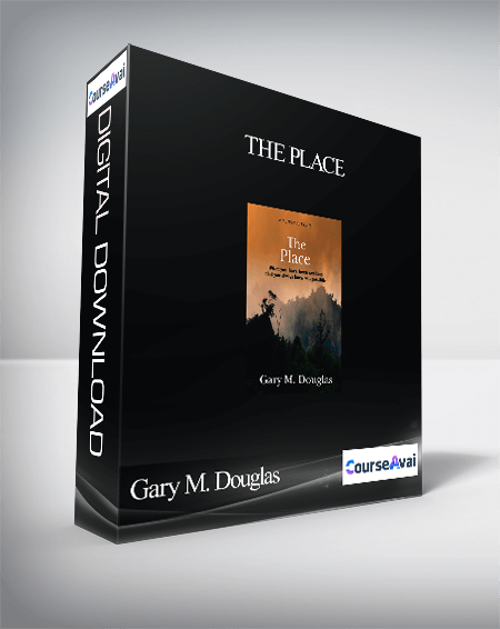 Purchuse Gary M. Douglas - The Place course at here with price $20 $8.